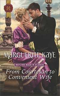 Marguerite Kaye [Kaye, Marguerite] — From Courtesan to Convenient Wife