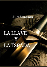 Billy Fernández — La llave y la espada