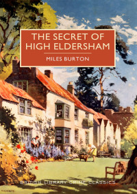 Miles Burton — The Secret of High Eldersham