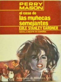 Erle Stanley Gardner — EL CASO DE LAS MUÑECAS SEMEJANTES