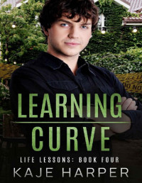 Kaje Harper — Learning Curve (Life Lessons Book 4)