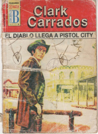 Clark Carrados — El diablo llega a Pistol City