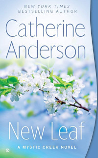 Catherine Anderson — New Leaf (A Mystic Creek Novel Book 2)