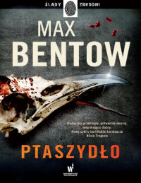 Max Bentow — Ptaszydło