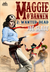 Joe Slade — Maggie O'Bannen 2