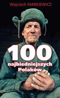 Wojciech Markiewicz — 100 najbiedniejszych Polaków