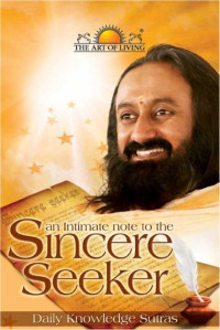 Sri Sri Ravishankar — An Intimate Note to the Sincere Seeker