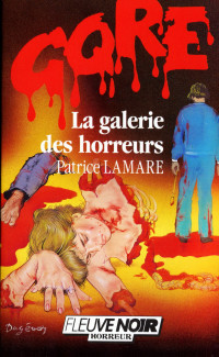 Patrice Lamare [Lamare, Patrice] — La galerie des horreurs