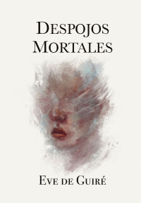 De Guiré, Eve — Despojos Mortales (Spanish Edition)