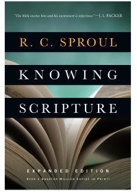 R. C. Sproul — Knowing Scripture