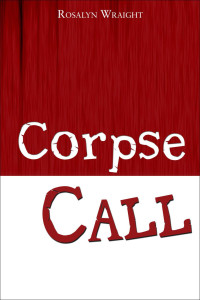 Rosalyn Wraight — Corpse Call