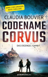 Bouvier, Claudia — Codename Corvus – Das Erzengel-Gambit