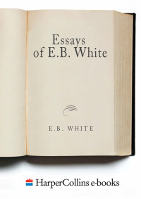 E. B. White — Essays of E. B. White