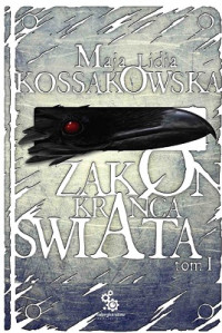 Maja Lidia Kossakowska — Zakon Kranca Swiata Tom 1