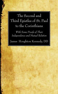 James Houghton Kennedy D.D.; — The Second and Third Epistles of St. Paul to the Corinthians