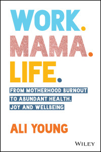 Ali Young — Work. Mama. Life.