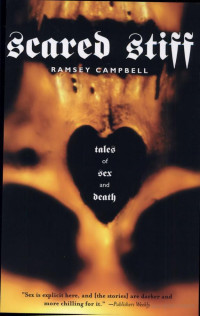 Campbell, Ramsey — Scared Stiff · Tales of Sex and Death