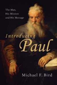 Michael F. Bird — Introducing Paul