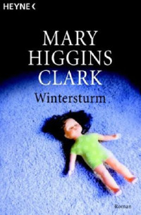 Clark, Mary Higgins [Clark, Mary Higgins] — Wintersturm