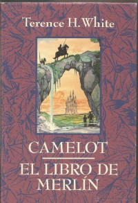 Terence H. White — El Libro de Merlin