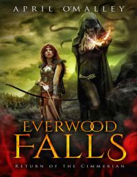 April O'Malley — Everwood Falls: A LitRPG Adventure (LARP Gone Wrong Book 1)