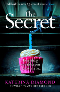 Diamond, Katerina — The Secret: The brand new thriller from the bestselling author of The Teacher