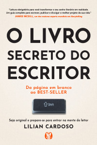 Lilian Cardoso — O livro secreto do escritor: da página em branco ao best-seller