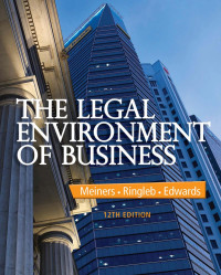 Unknown — The Legal Environment of Business (Meiners), 12th ed.