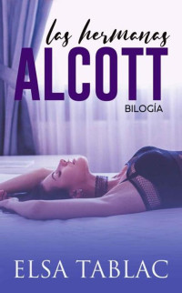 Elsa Tablac — Las hermanas Alcott: Bilogía (Spanish Edition)