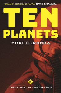 Yuri Herrera — Ten Planets