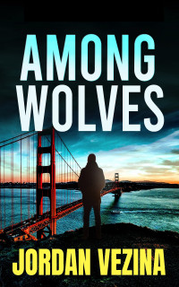 Vezina, Jordan — Among Wolves (American Mossad Book 1)