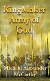 Michael Alexander McCarthy — KingMaker: Army of God