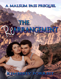 Kimberly Forrest — The Rearrangement, A Malsum Pass Prequel