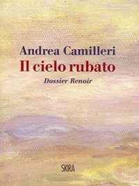 Andrea Camilleri [Camilleri, Andrea] — Il cielo rubato