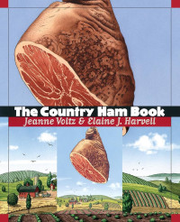 Jeanne Voltz, Elaine J. Harvell — The Country Ham Book