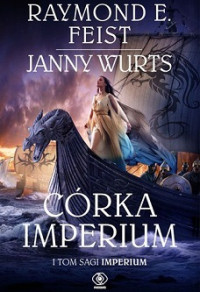 Raymond E. Feist & Janny Wurts — Córka Imperium