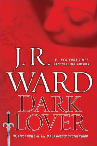 J. R. Ward — Dark Lover (Black Dagger Brotherhood, #01)