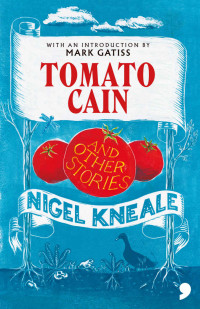 Nigel Kneale — Tomato Cain : and Other Stories