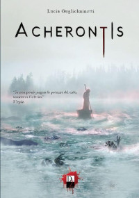 Lucia Guglielminetti — Acherontis (Italian Edition)