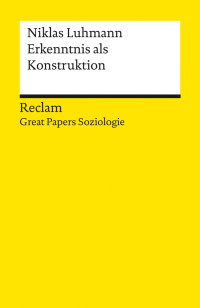 Niklas Luhmann;Oliver Jahraus; — Erkenntnis als Konstruktion