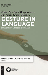 Aliyah Morgenstern;Susan Goldin-Meadow; & Susan Goldin-Meadow — Gesture in Language