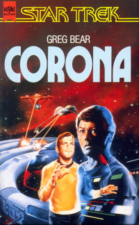 Bear, Greg [Bear, Greg] — Star Trek - Corona