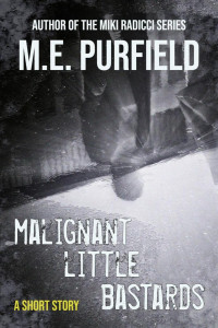 M.E. Purfield — Malignant Little Bastards