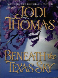 Jodi Thomas — Beneath the Texas Sky