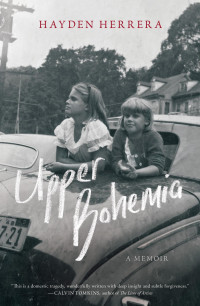 Hayden Herrera — Upper Bohemia: A Memoir