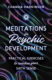 Chanda Parkinson — Meditations for Psychic Development