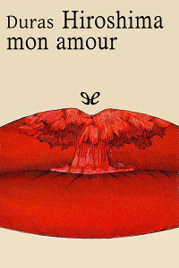 Marguerite Duras — Hiroshima mon amour