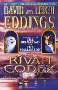 David Eddings, Leigh Eddings — The Rivan Codex - Ancient Texts of The Belgariad and The Malloreon