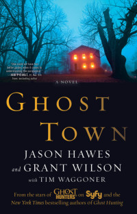 Jason Hawes, Grant Wilson, Tim Waggoner — Ghost Town