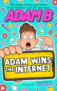 Adam B — Adam Wins the Internet